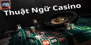 Khái niệm thuật ngữ casino